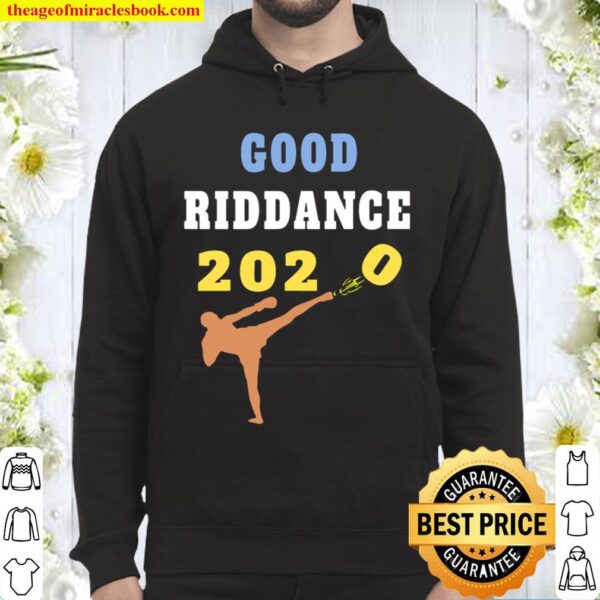 Good Riddance 2020 Sarcastic Goodbye Kickboxer New Year 2021 Hoodie
