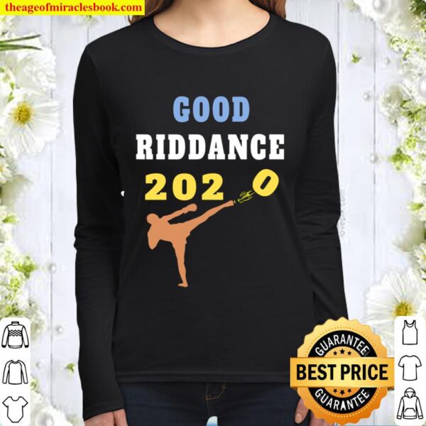 Good Riddance 2020 Sarcastic Goodbye Kickboxer New Year 2021 Women Long Sleeved