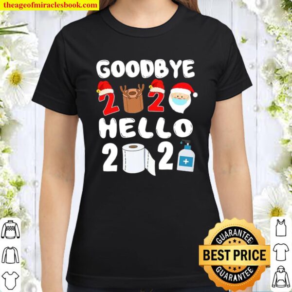 Goodbye 2020 Hello 2021 Happy New Year Wear Mask Christmas Toilet Pape Classic Women T-Shirt