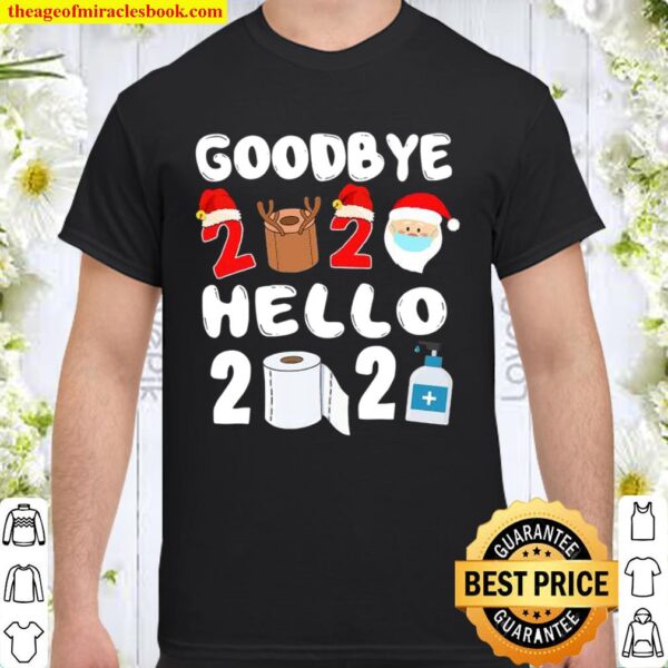 Goodbye 2020 Hello 2021 Happy New Year Wear Mask Christmas Toilet Pape Shirt