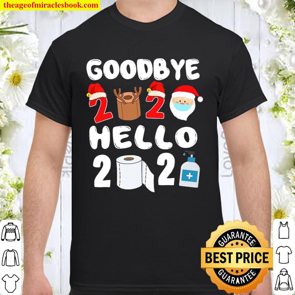 Goodbye 2020 Hello 2021 Happy New Year Wear Mask Christmas Toilet Paper limited Shirt, Hoodie, Long Sleeved, SweatShirt