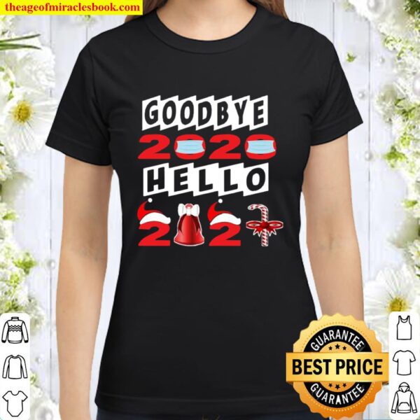 Goodbye 2020 Hello 2021 Wear Mask Merry Xmas Classic Women T-Shirt