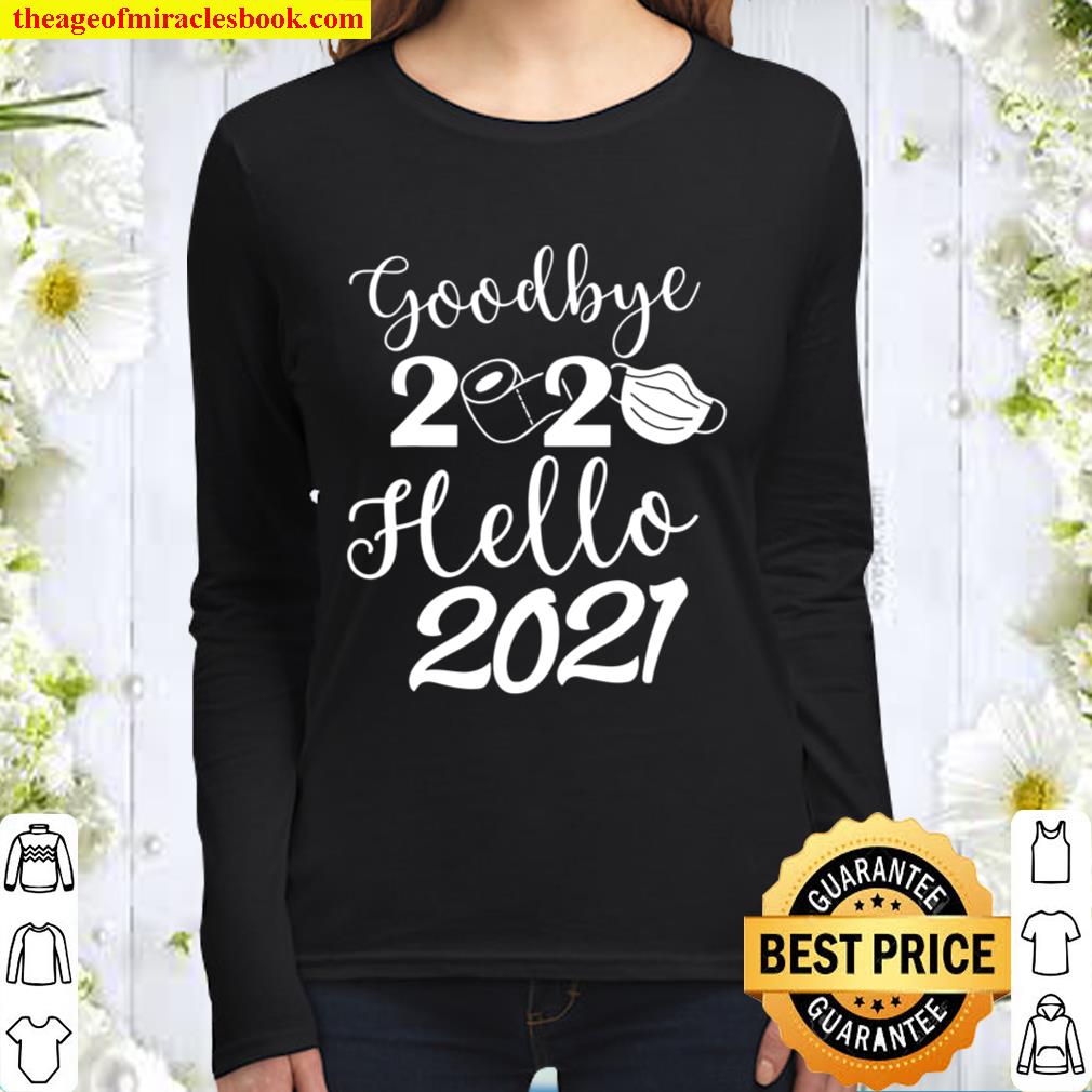 Goodbye 2020 Hello 2021,Happy New Year 2021 Family New Year Women Long Sleeved