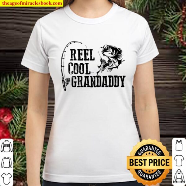Grandaddy Fishing Reel Cool Grandaddy Funny Gift Classic Women T-Shirt