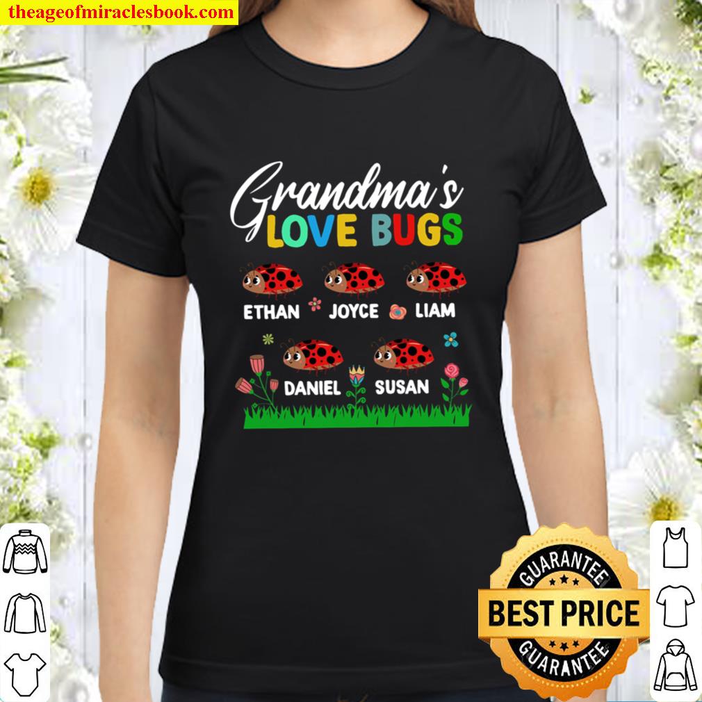 Grandmas Love Bugs Long Sleeve, Grandma Shirt with Grandkids Name, Per Classic Women T-Shirt