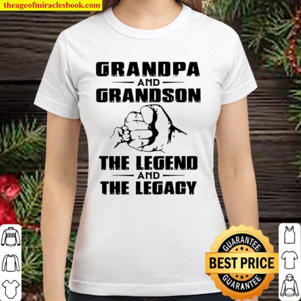 Grandpa and grandson the legend and the legacy Classic Women T-Shirt