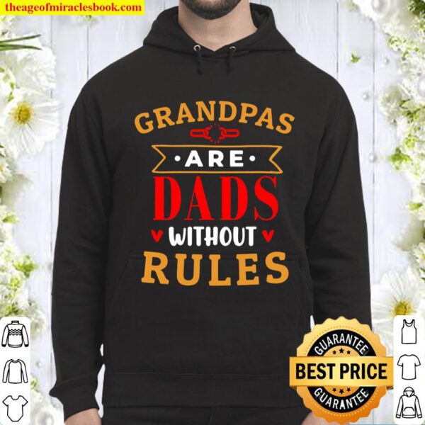 Grandpas are Dads Without Rules - Birthday Gifts for Grandpa Hoodie