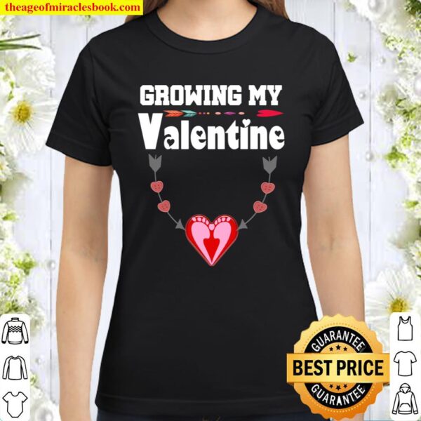 Growing My Valentine Pregnancy Announcement party Classic Women T-Shirt