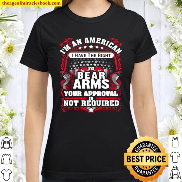 Gun Control Right To Bear Arms Gift for Gun Enthusiast Classic Women T-Shirt