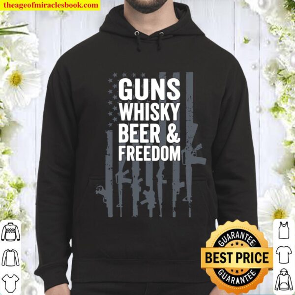 Guns Whisky Beer And Freedom - Funny USA Drinking ON BACK Hoodie