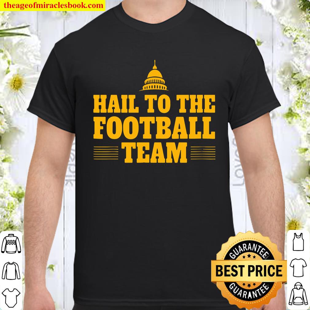Hail To The Washington Football DC Sports Team Gift T-Shirt