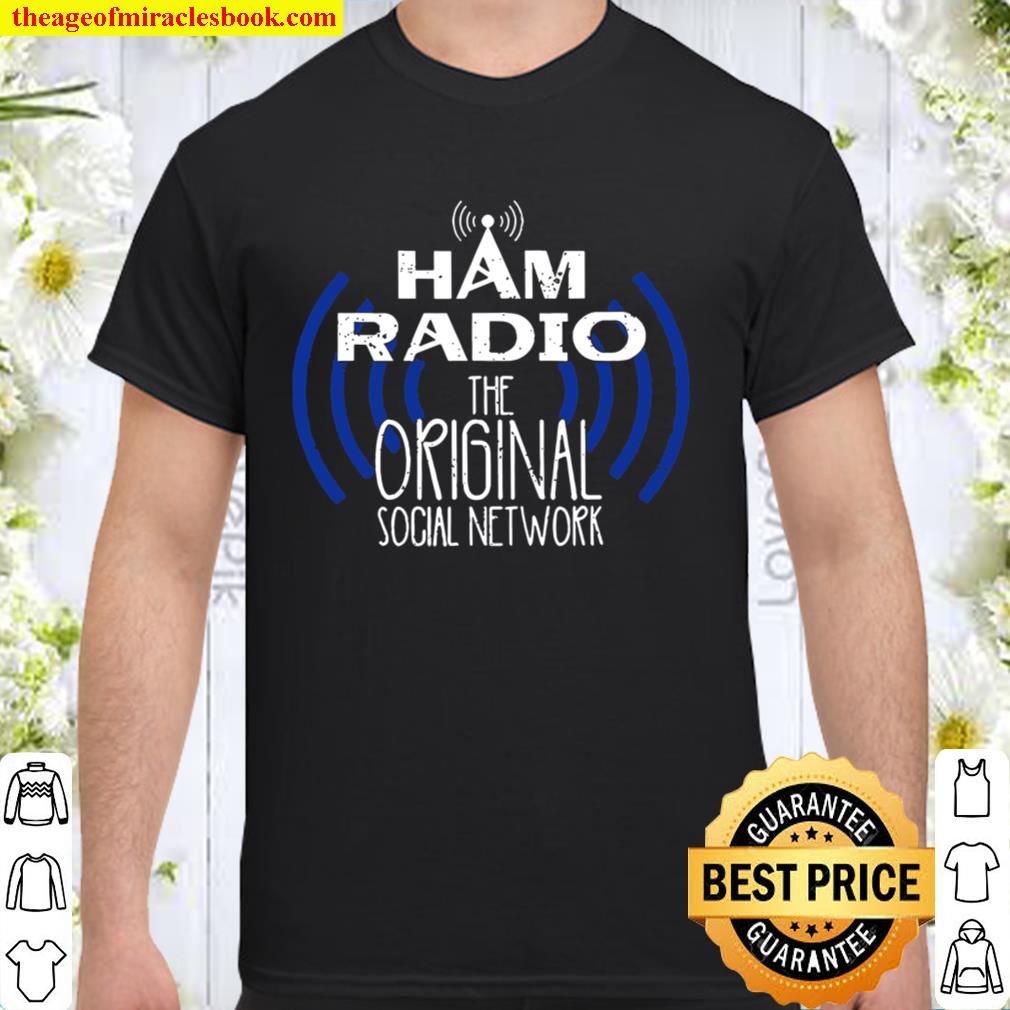 Ham Radio The Original Social Network hot Shirt, Hoodie, Long Sleeved, SweatShirt