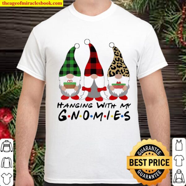 Hanging with my Gnomies Christmas Shirt
