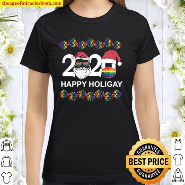 Happy Holigay 2020 Gay Lesbian Transgender Pride LGBT Christmas Classic Women T-Shirt