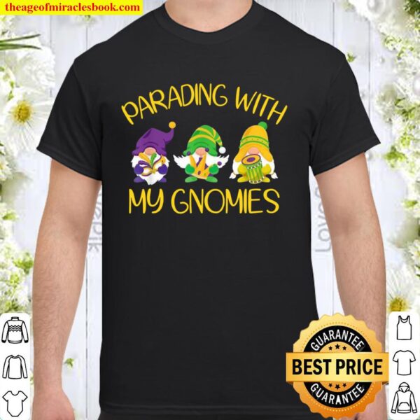 Happy Mardi Gras Parading With My Gnomies Gnome Shirt