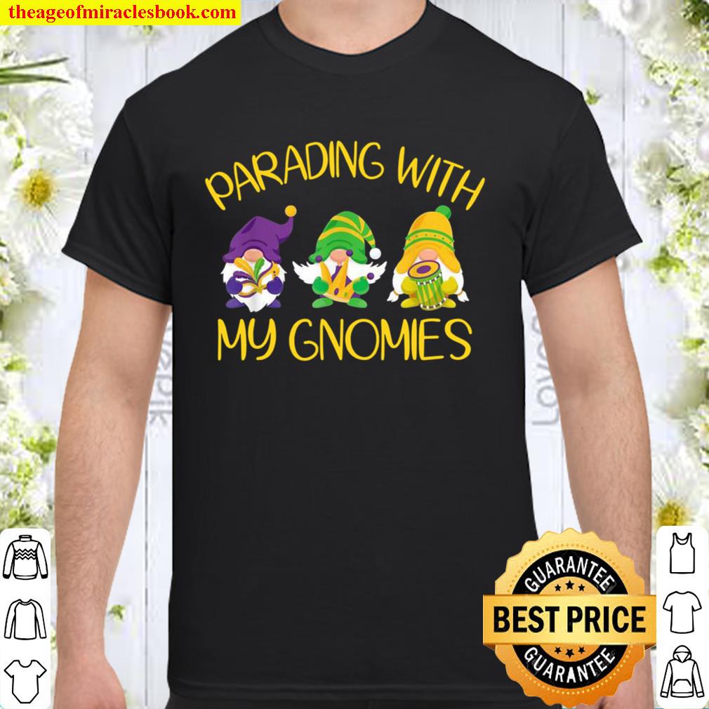 Happy Mardi Gras Parading With My Gnomies Gnome limited Shirt, Hoodie, Long Sleeved, SweatShirt