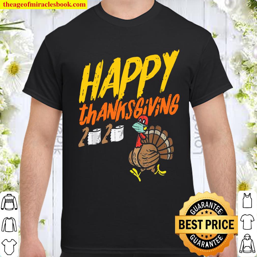 Happy Thanksgiving 2020 Toilet Paper Turkey T-Shirt