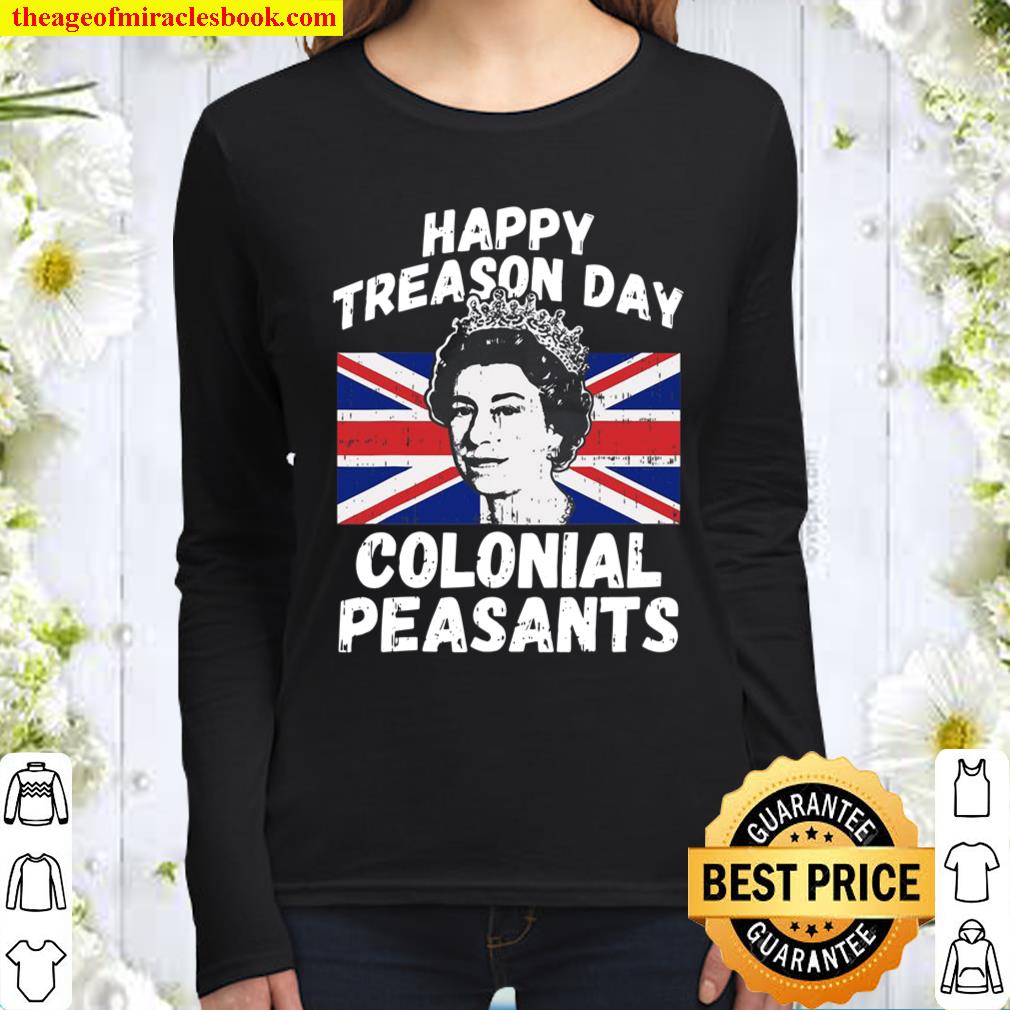 Happy Treason Day Colonial Peasants Usa 4Th Of July Uk Queen Women Long Sleeved