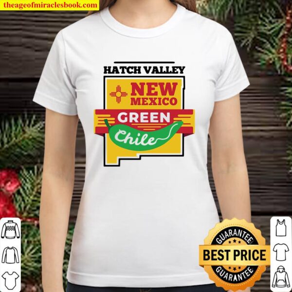 Hatch Chile Shirt New Mexico Green Chili Pepper Pullover Classic Women T-Shirt