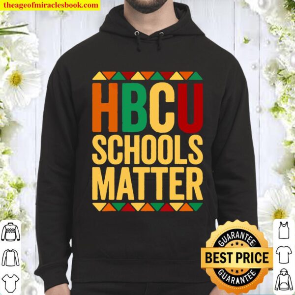 Hbcu Schools Matter Historical College Alumni Hoodie