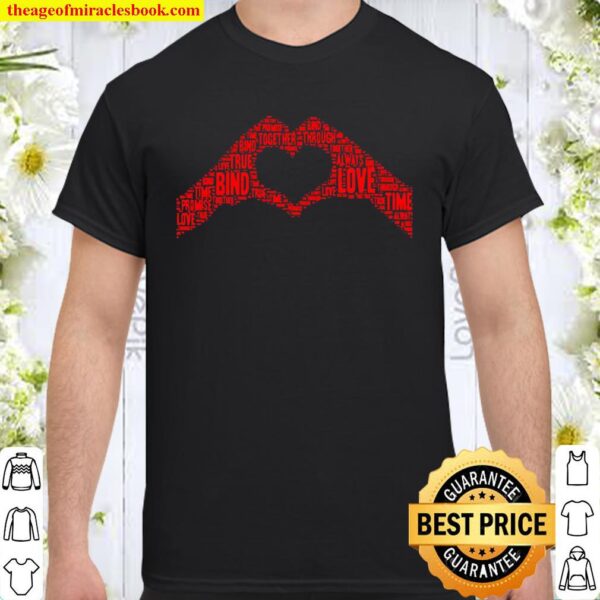 Heart Hands Words of Love Valentine SoulMate Shirt