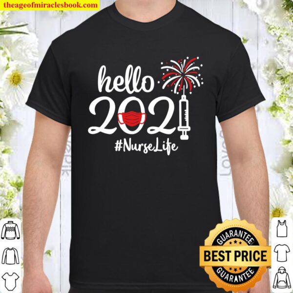 Hello 2021 Nurse Life Quarantine New Year Nurse Shirt