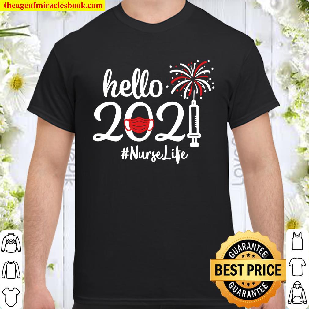 Hello 2021 Nurse Life Quarantine New Year Nurse T-Shirt