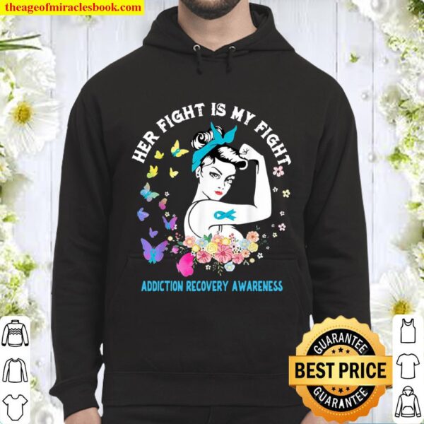 Her Fight Is My Fight Addiction Recovery Awareness Support Hoodie