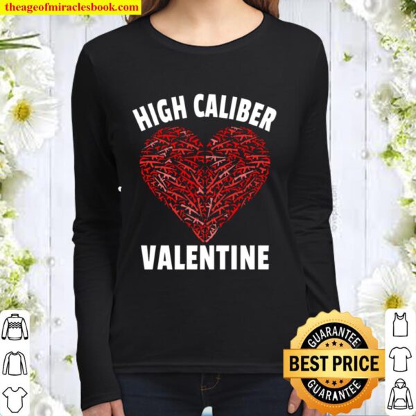 High Caliber Valentine Quote - 2nd Amendment Valentine_s Day Women Long Sleeved