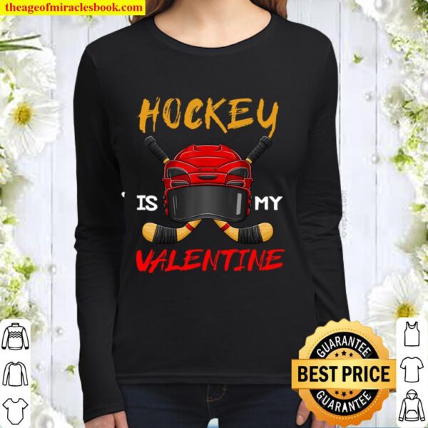 Hockey Is My Valentine Hockey Lover Valentines Day Mens Boys Women Long Sleeved