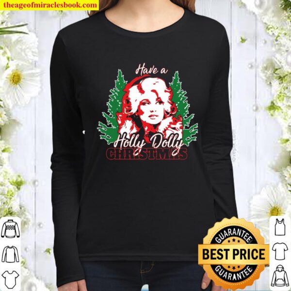 Holly Dolly Cute Country Music Merry Xmas Tshirt,Christmas Holly Dolly Women Long Sleeved
