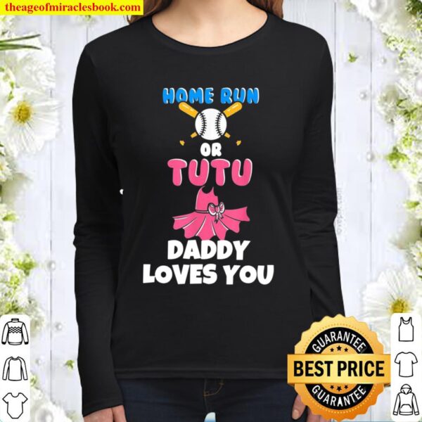 Homerun or Tutu Daddy loves you Baby Gender Reveal Party Women Long Sleeved