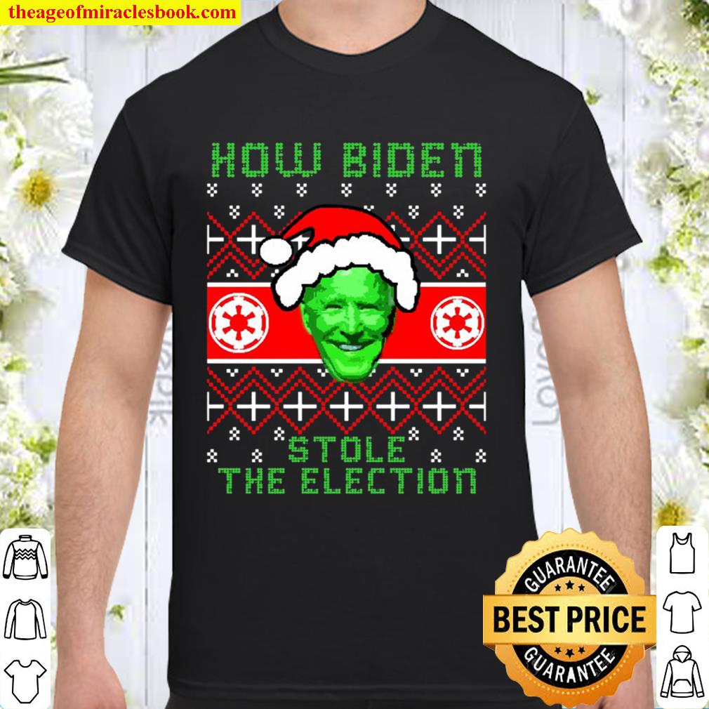 How Biden Stole The Election Funny Ugly Christmas 2020 Shirt, Hoodie, Long Sleeved, SweatShirt