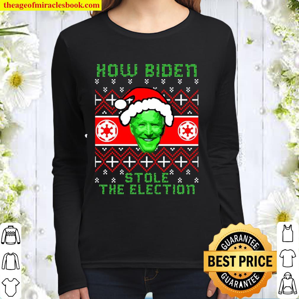 How Biden Stole The Election Funny Ugly Christmas Women Long Sleeved