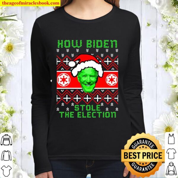 How Biden Stole The Election Ugly Christmas Women Long Sleeved