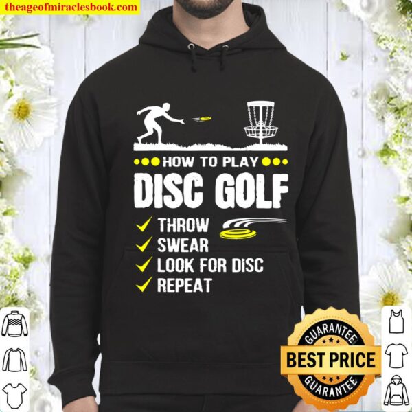 How To Play Disc Golf Frisbee Disc Golfer Humor Disc Golfing Hoodie