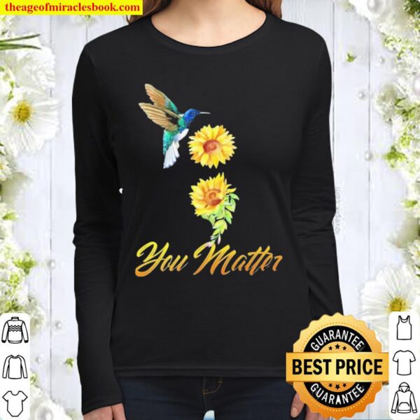 Humming bird Sunflower You Matter Suicide Prevention Women Long Sleeved