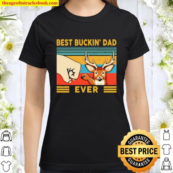 Hunting best buckin’ dad ever vintage Classic Women T-Shirt
