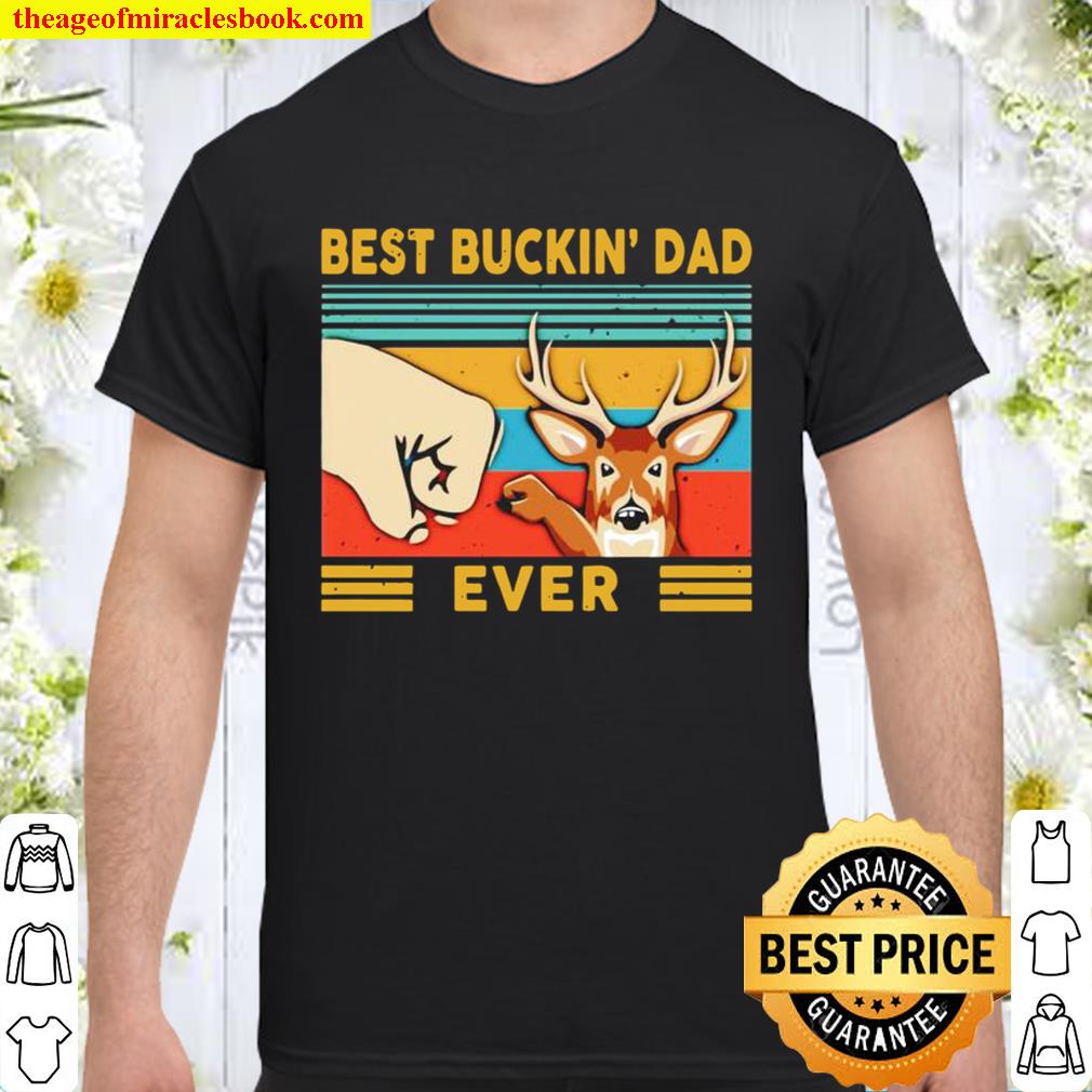 Hunting best buckin’ dad ever vintage hot Shirt, Hoodie, Long Sleeved, SweatShirt