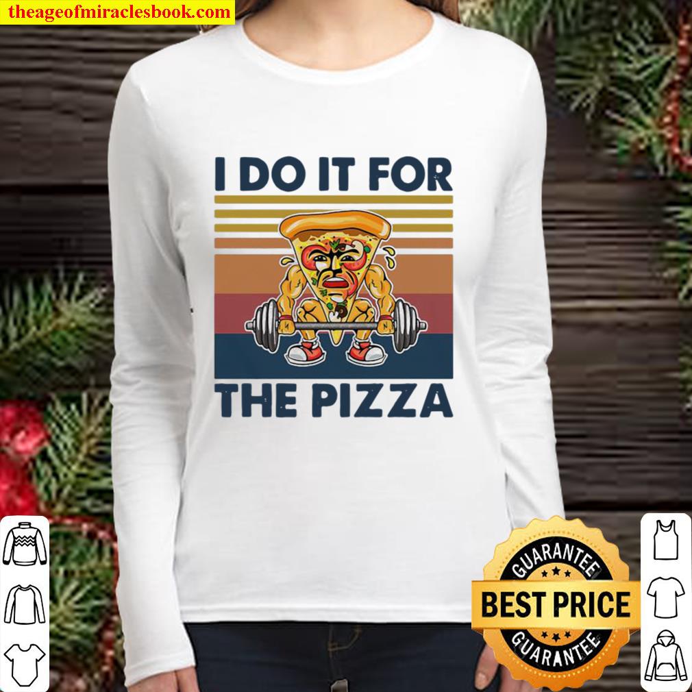 I Do It For The Pizza Weight Lighting Vintage Women Long Sleeved