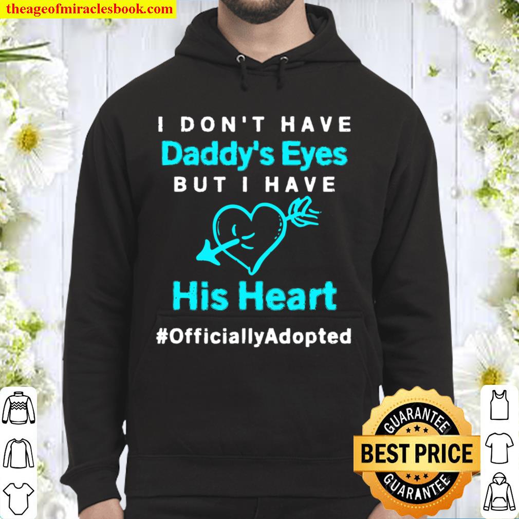 I Don_t Have Daddy_s Eyes - National Adoption Month Hoodie