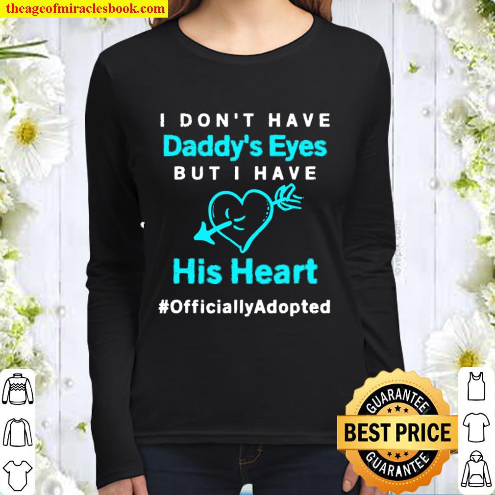 I Don_t Have Daddy_s Eyes - National Adoption Month Women Long Sleeved