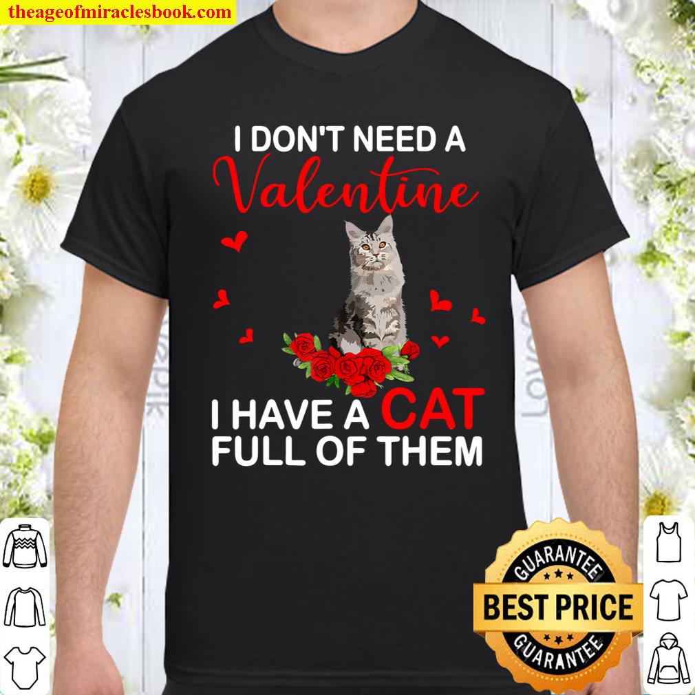 I Don_t Need A Valentine I Have A Cat Cute Cat Lover Gifts Shirt