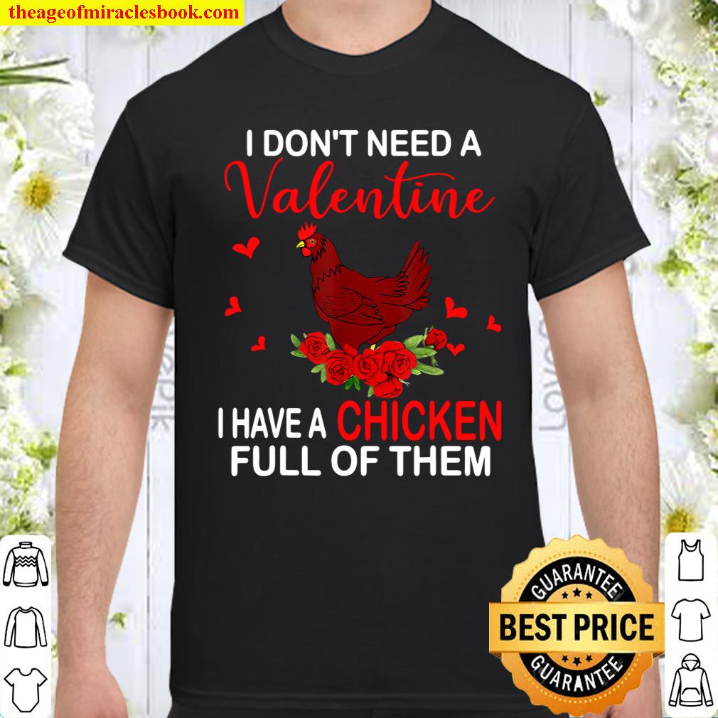 I Don_t Need A Valentine I Have A Chicken Farmer Gifts Shirt
