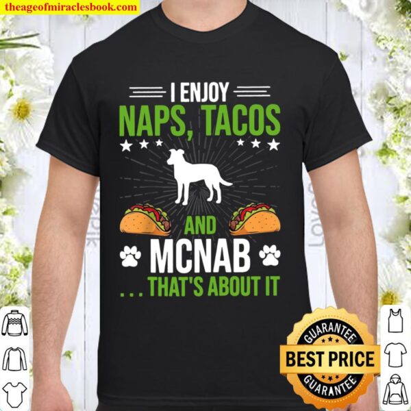 I Enjoy Naps Tacos and Mcnab Dog Shirt