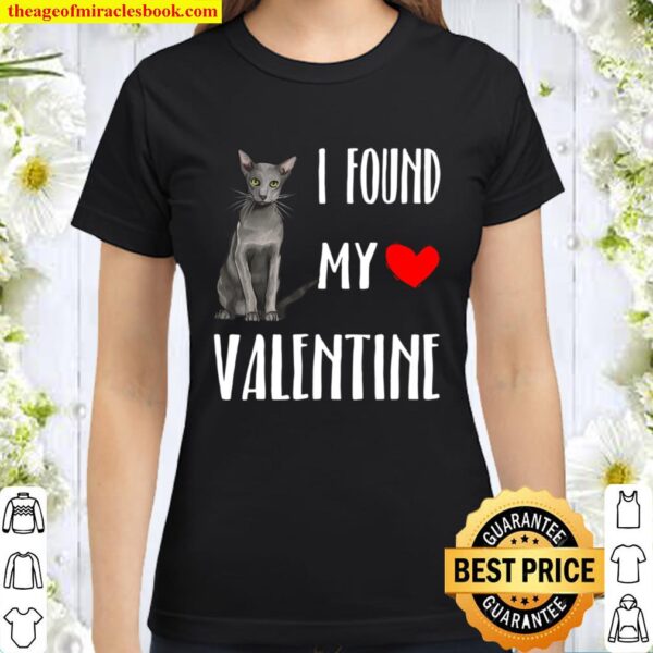 I Found My Valentine Day Oriental Cat Lover Gift Classic Women T-Shirt