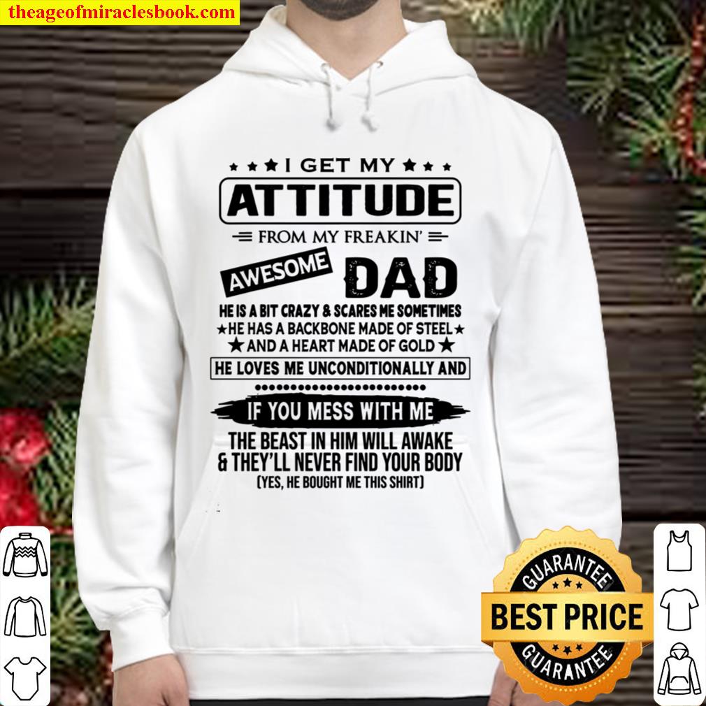 I Get My Attitude From My Freaking Awesome Dad T-shirt Gift Hoodie