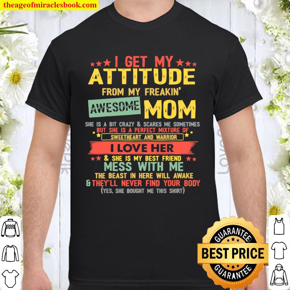 I Get My Attitude From My Freaking Awesome Mom Vintage Gifts new Shirt, Hoodie, Long Sleeved, SweatShirt