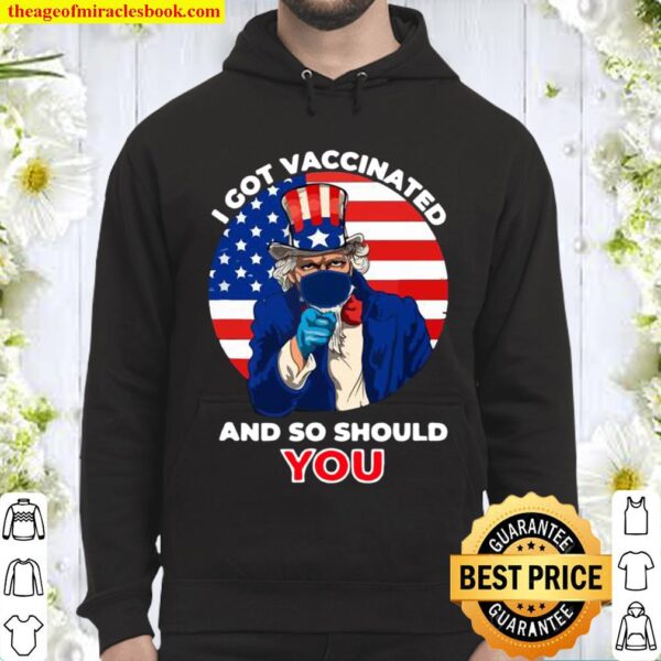 I Got Vaccinated And So Should You American flag Hoodie