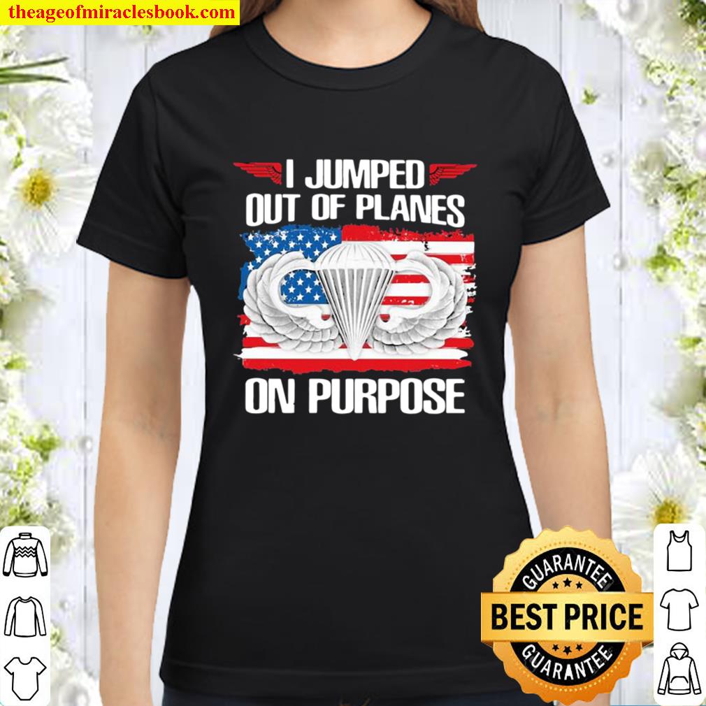 I Jumped Out Of Planes On Purpose American Flag Classic Women T-Shirt